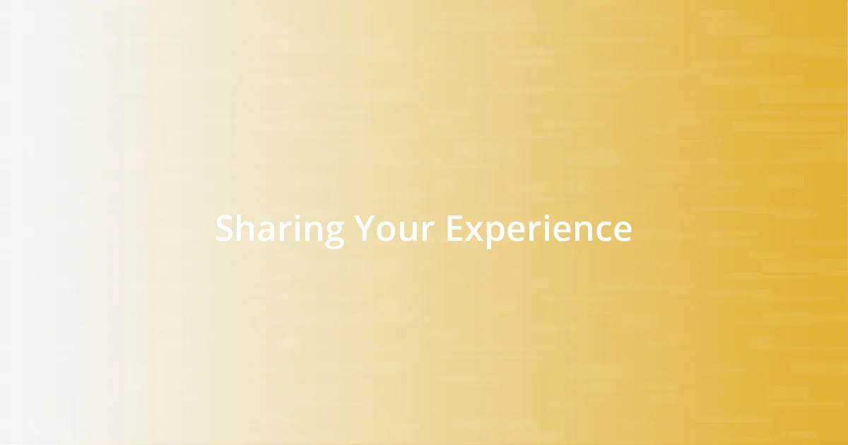 Sharing Your Experience