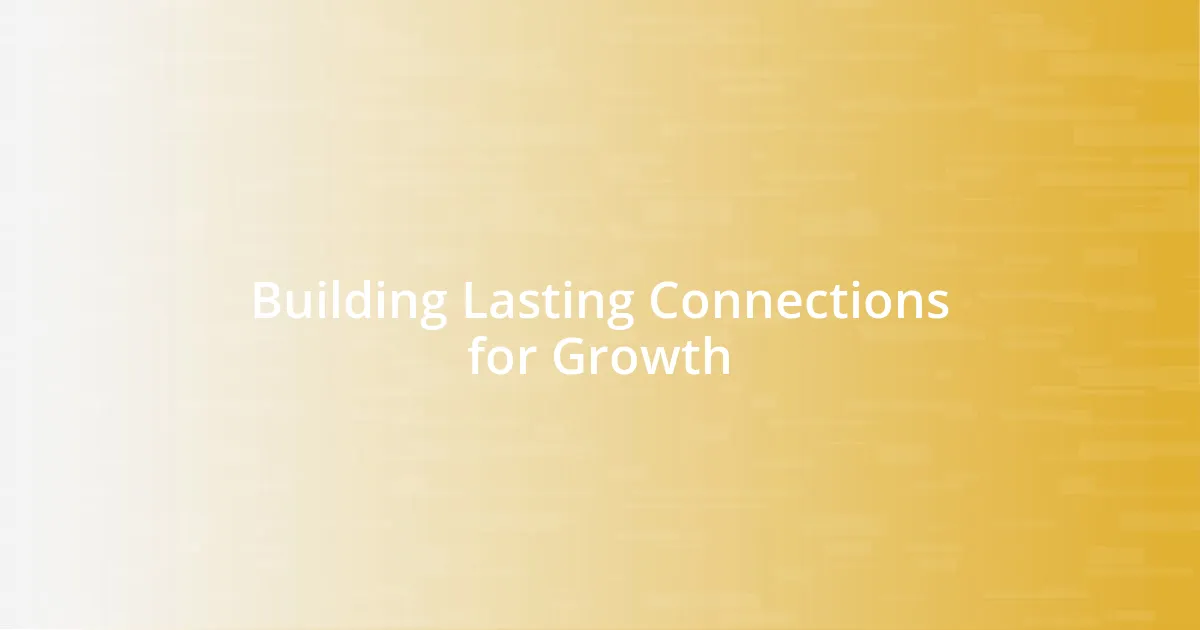 Building Lasting Connections for Growth