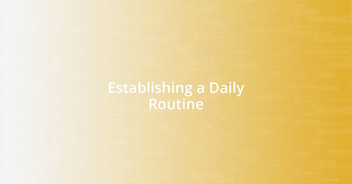 Establishing a Daily Routine