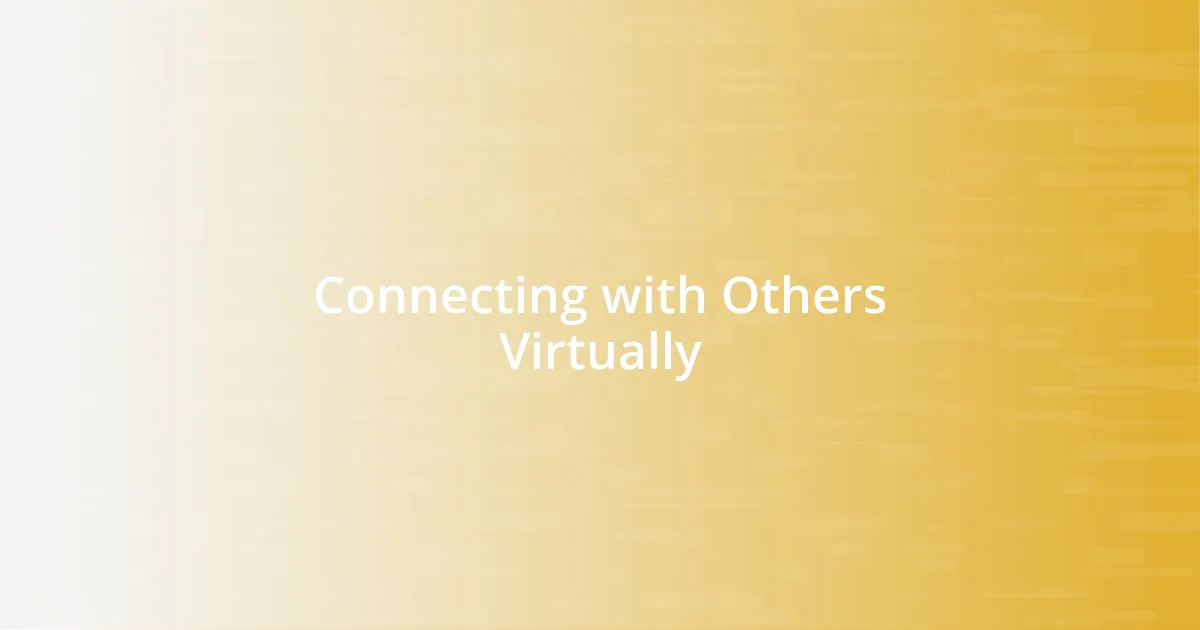 Connecting with Others Virtually