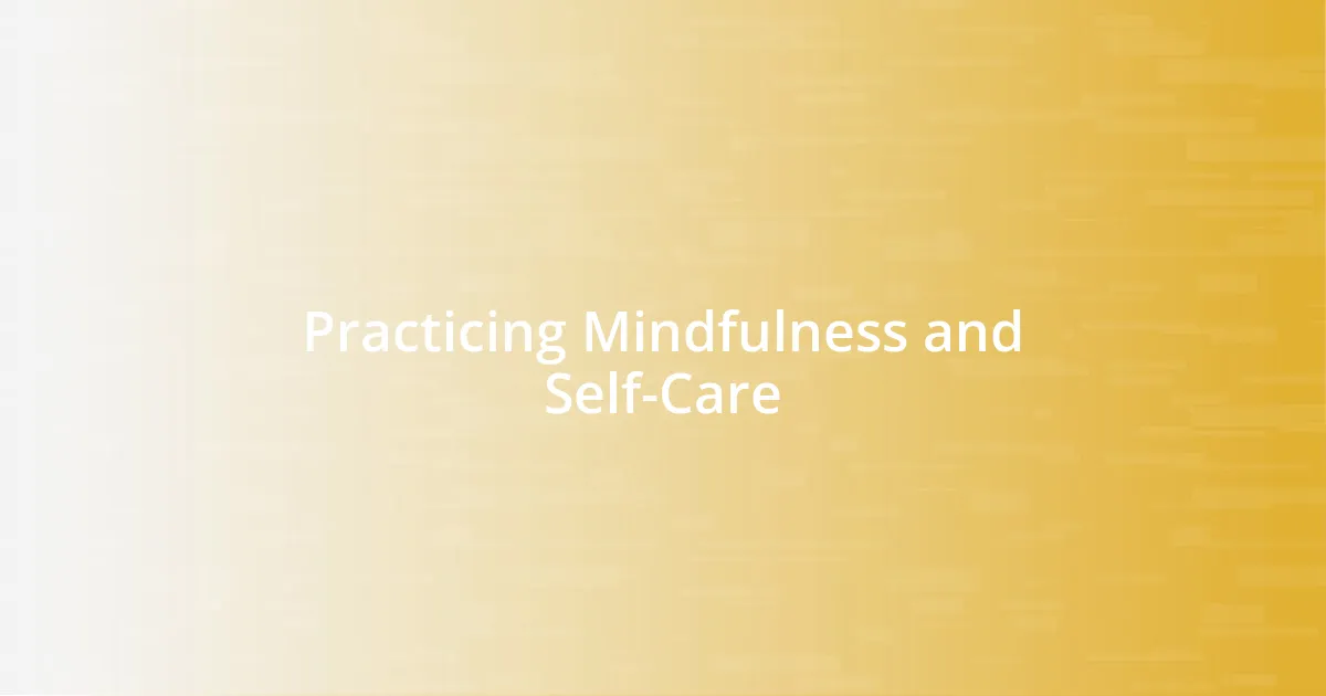 Practicing Mindfulness and Self-Care