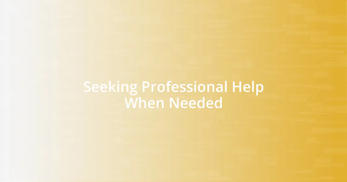 Seeking Professional Help When Needed