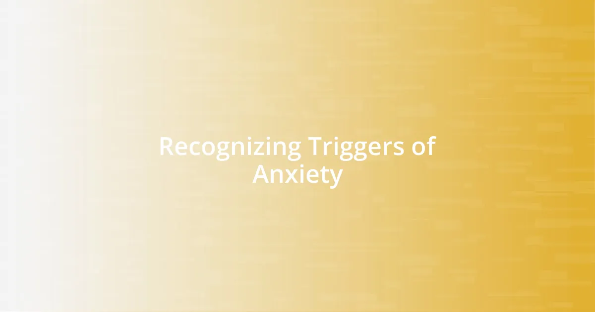 Recognizing Triggers of Anxiety