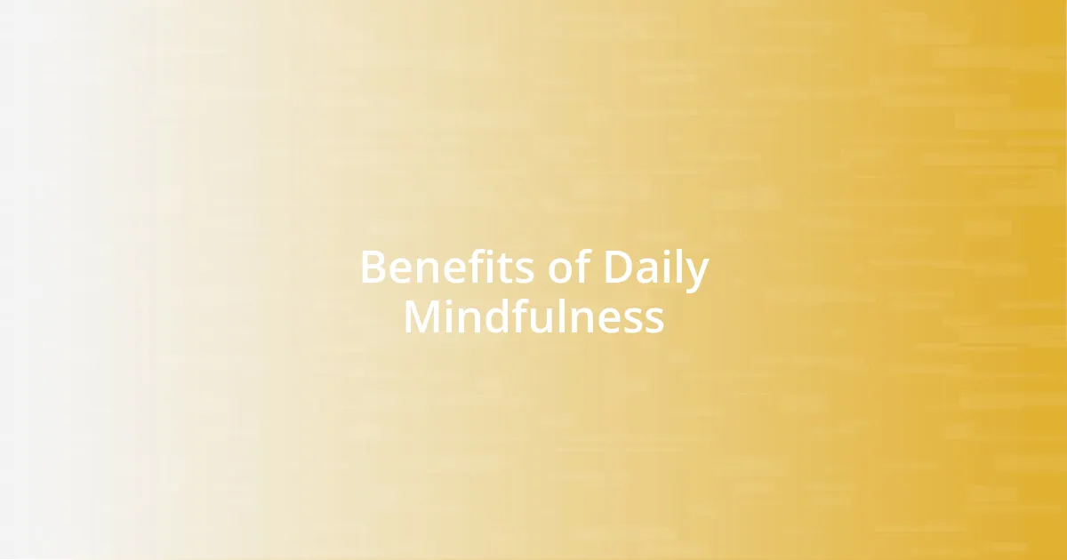 Benefits of Daily Mindfulness