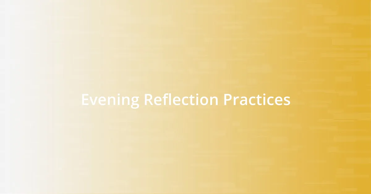 Evening Reflection Practices