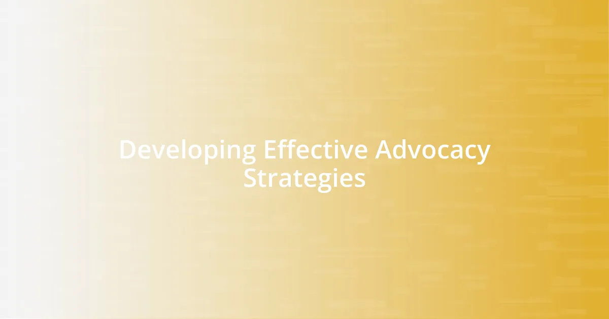 Developing Effective Advocacy Strategies
