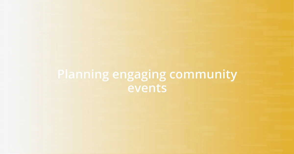 Planning engaging community events