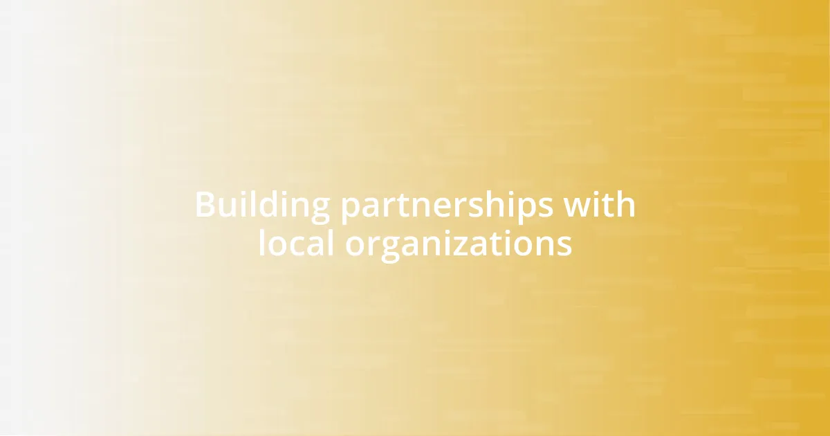 Building partnerships with local organizations