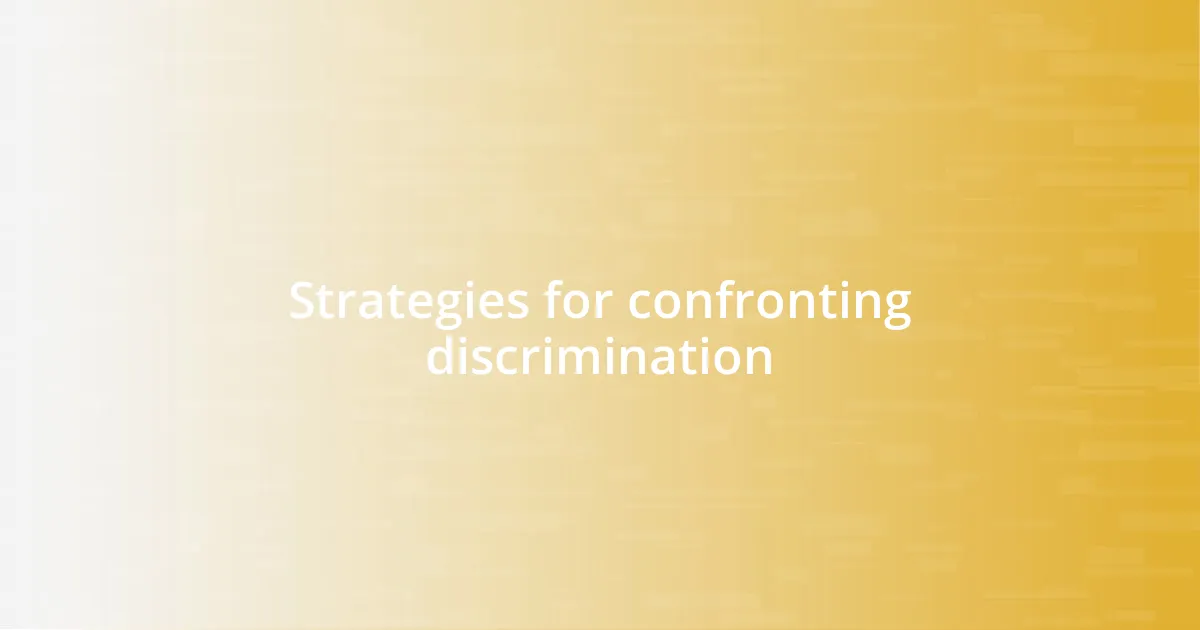 Strategies for confronting discrimination
