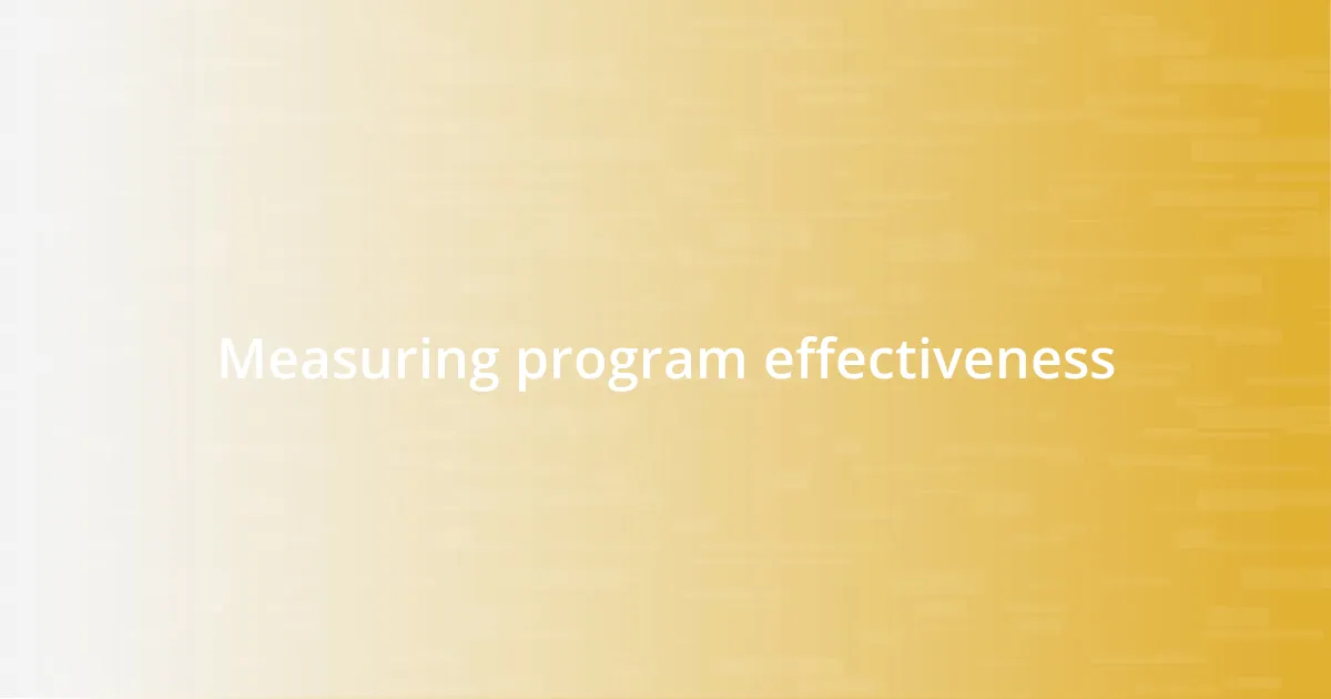 Measuring program effectiveness