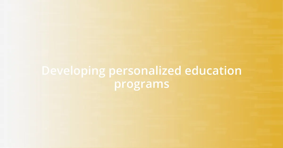 Developing personalized education programs