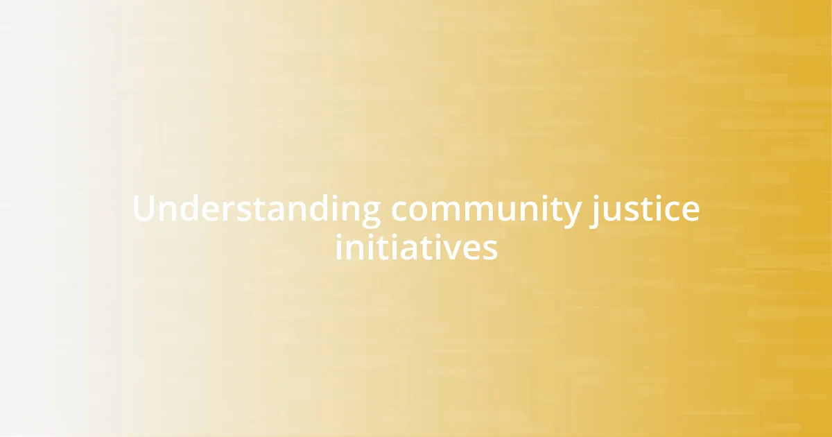 Understanding community justice initiatives