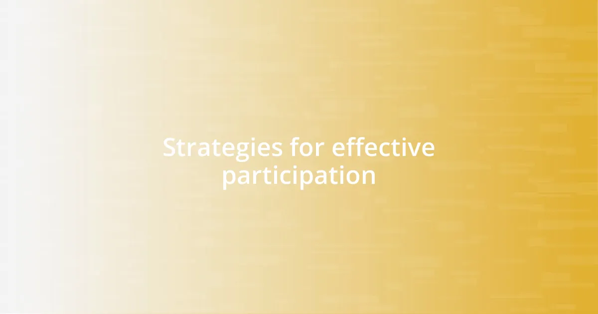 Strategies for effective participation