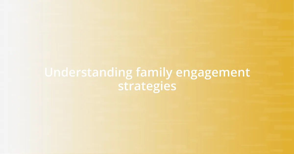 Understanding family engagement strategies