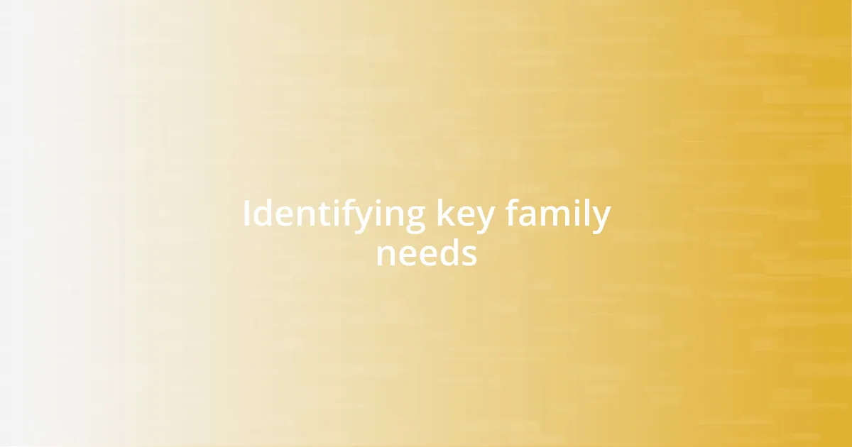 Identifying key family needs