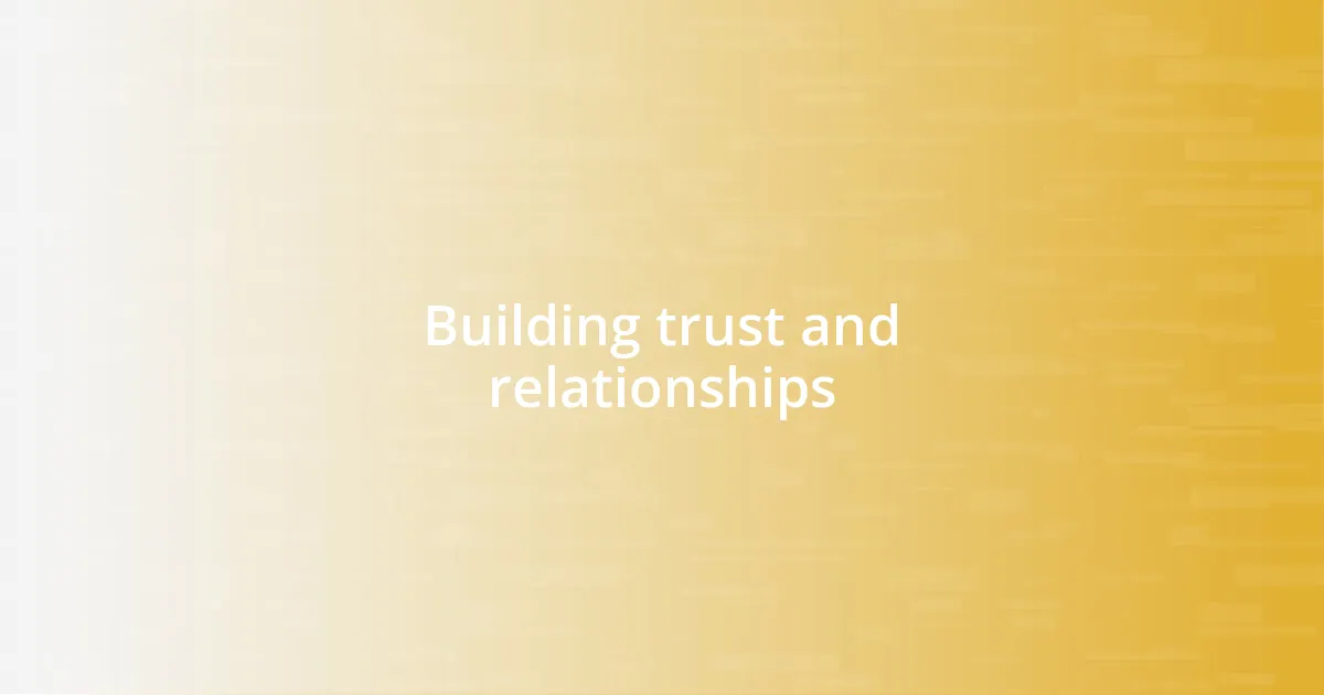 Building trust and relationships