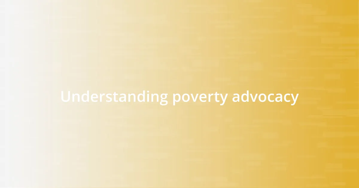 Understanding poverty advocacy