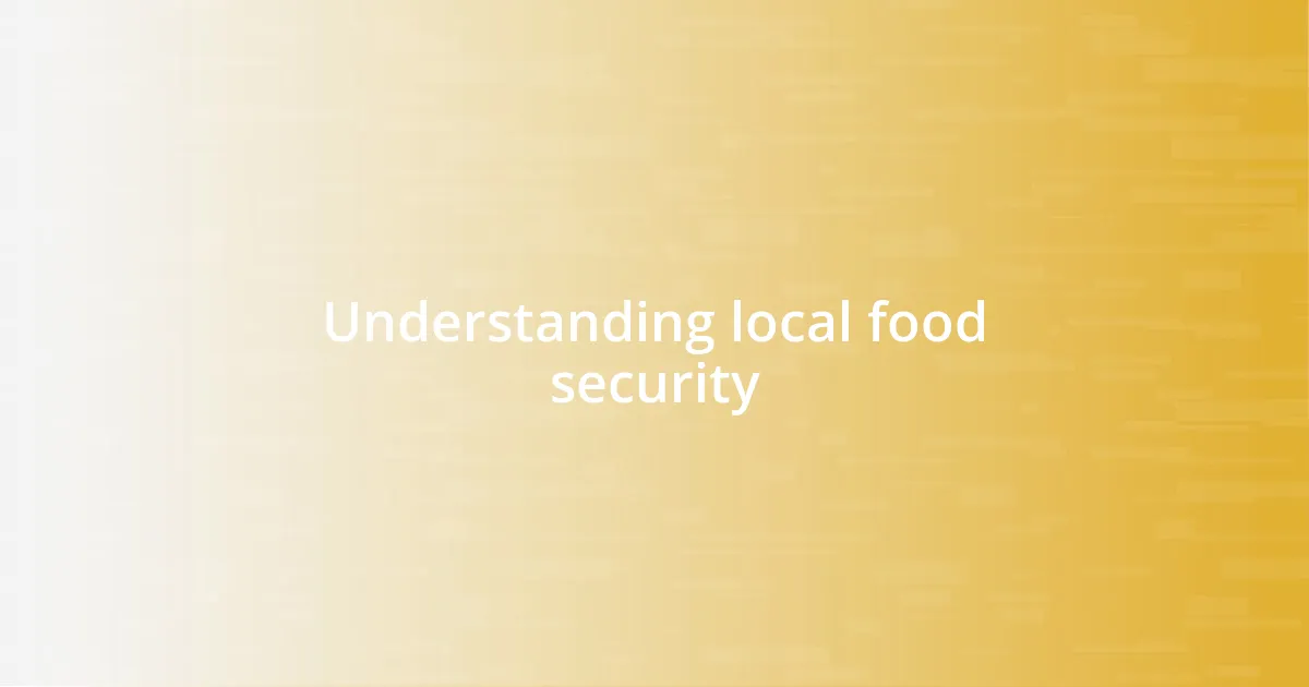 Understanding local food security