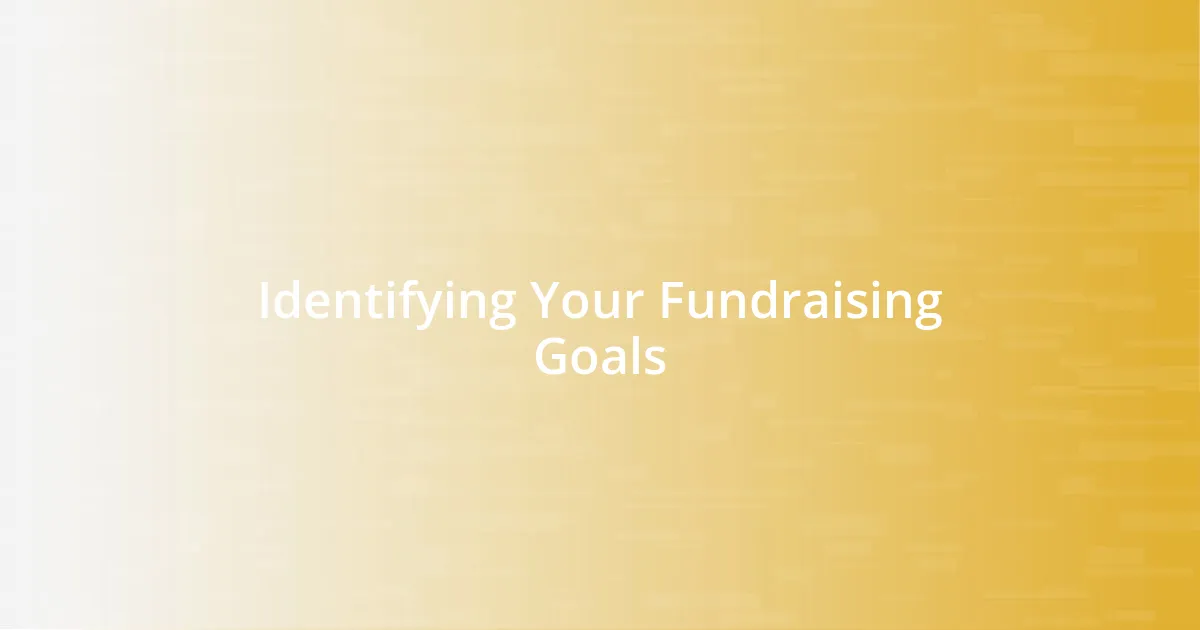 Identifying Your Fundraising Goals