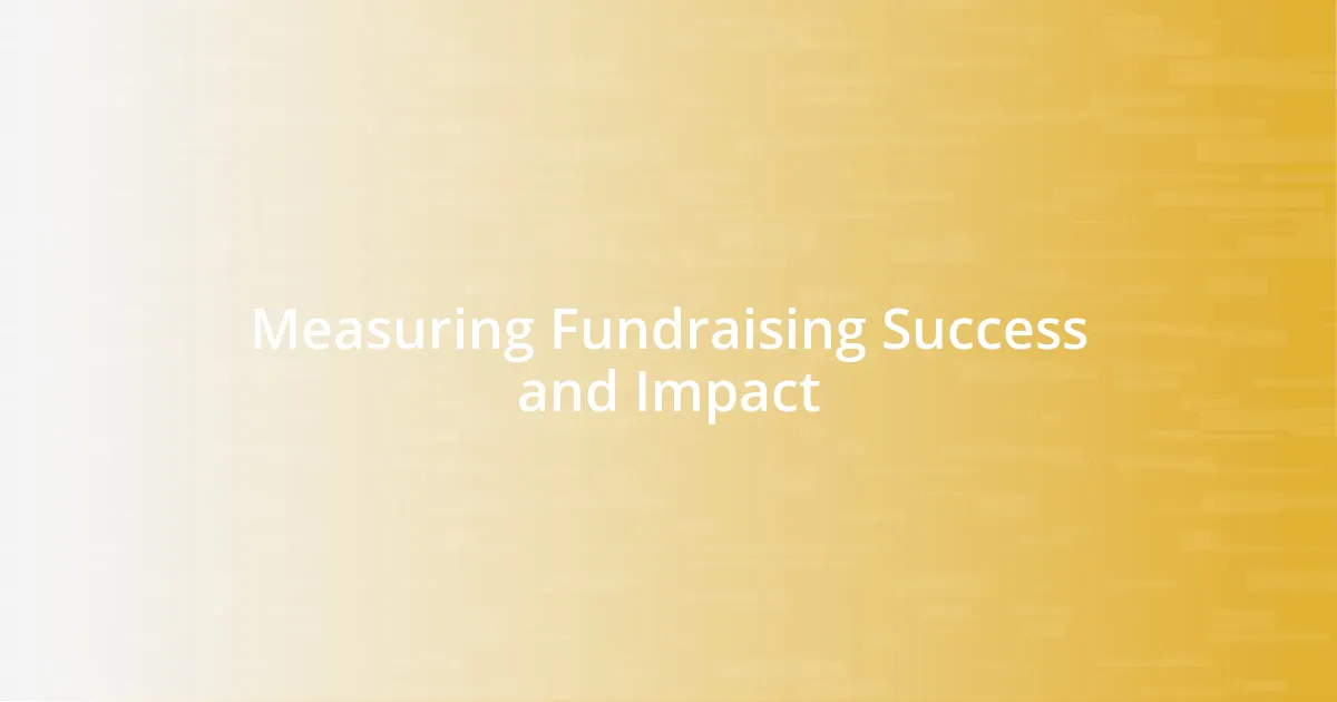 Measuring Fundraising Success and Impact
