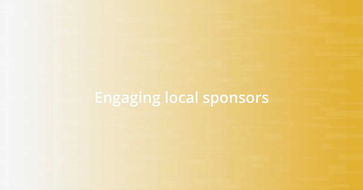 Engaging local sponsors