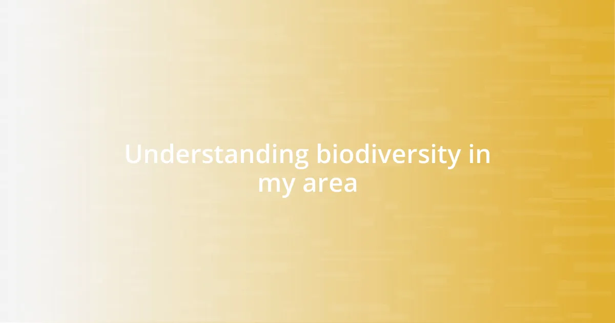 Understanding biodiversity in my area