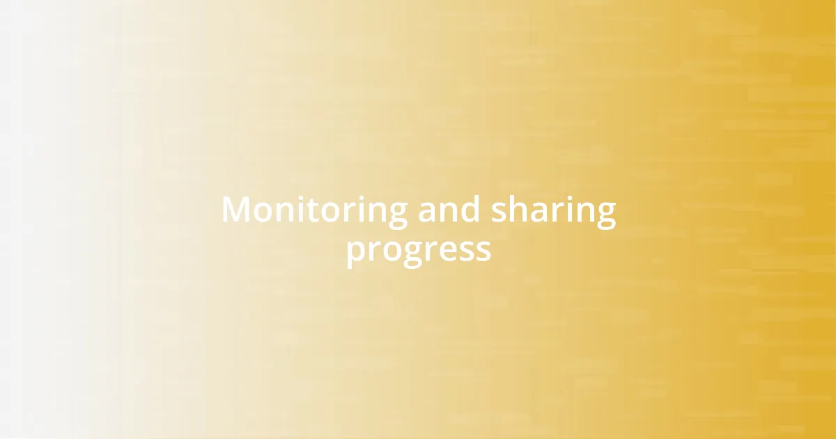 Monitoring and sharing progress