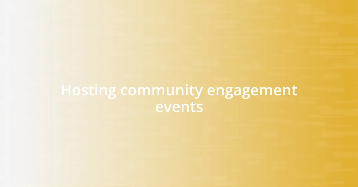 Hosting community engagement events