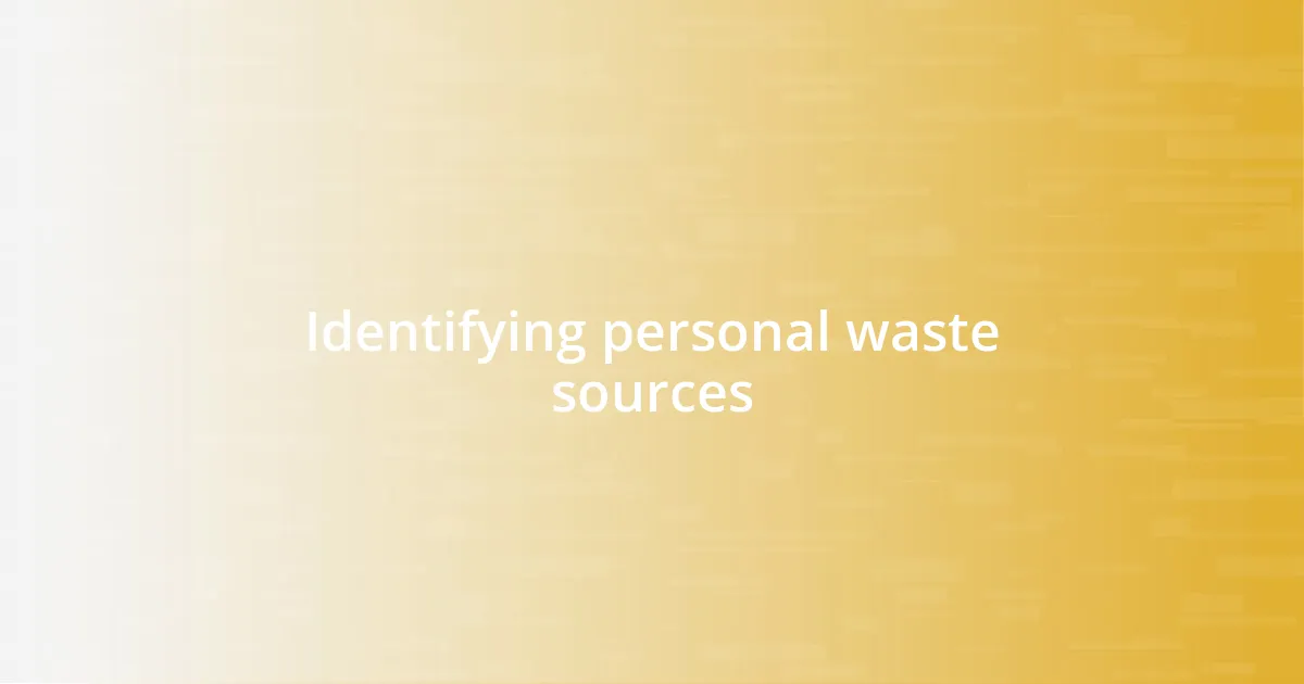Identifying personal waste sources
