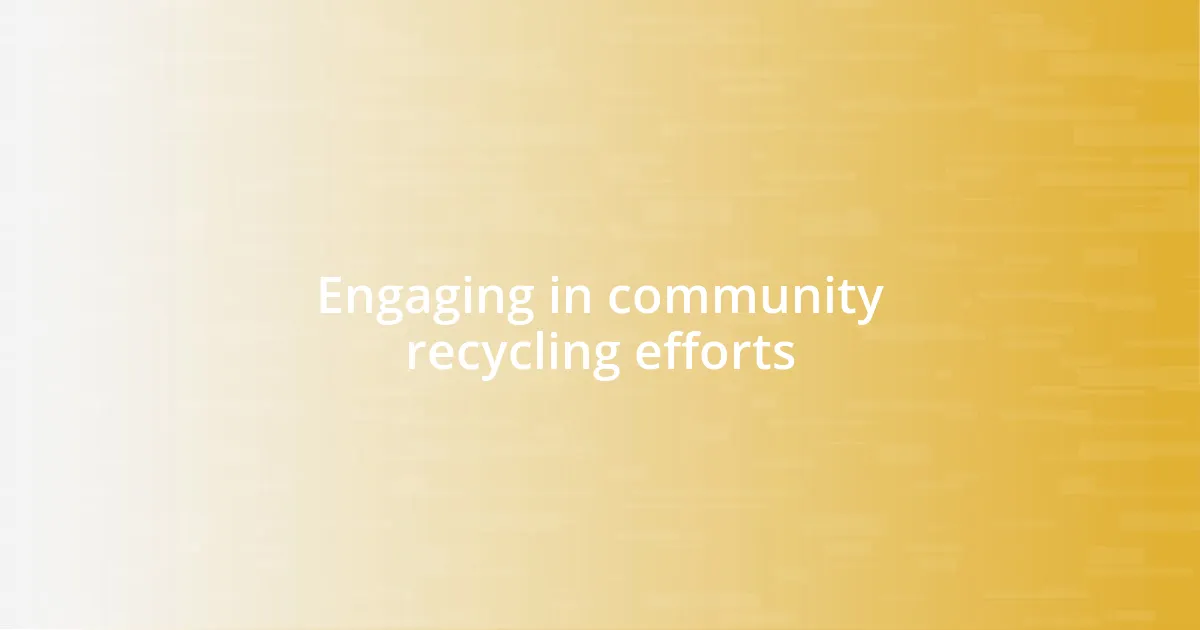 Engaging in community recycling efforts