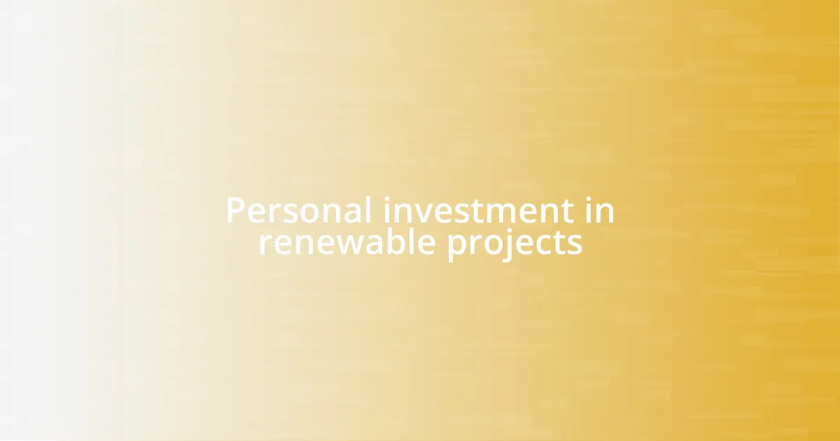 Personal investment in renewable projects