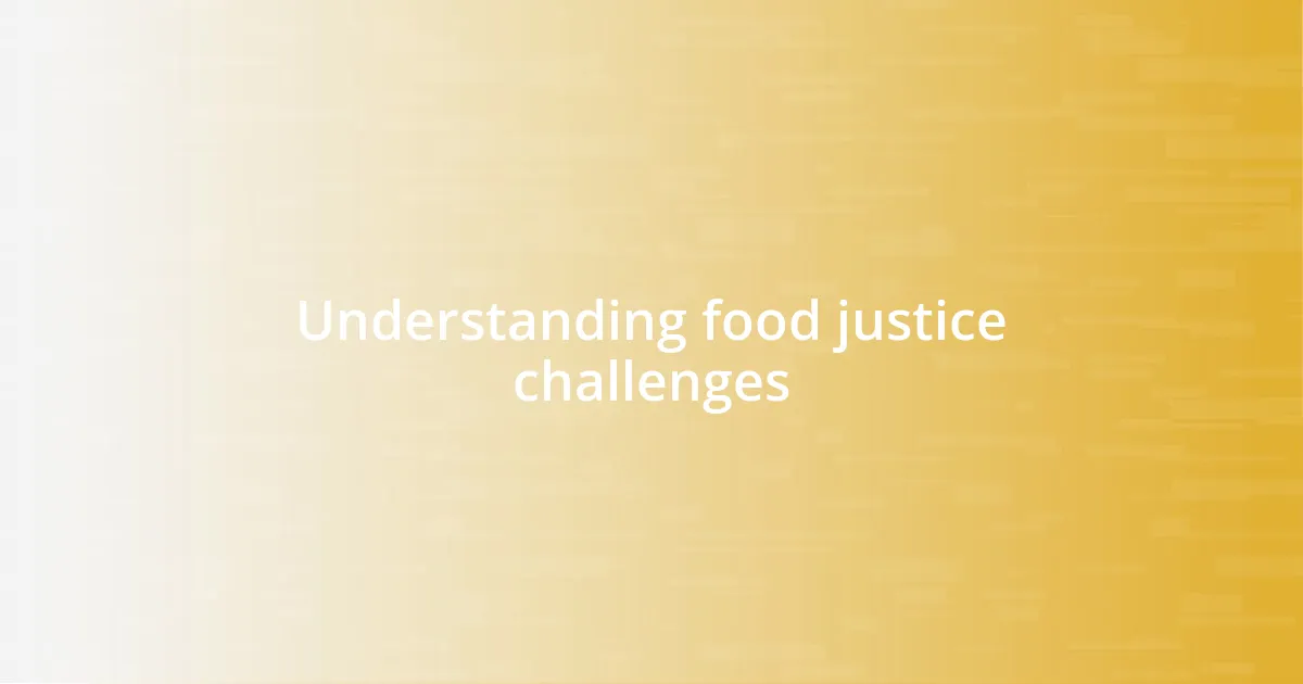 Understanding food justice challenges