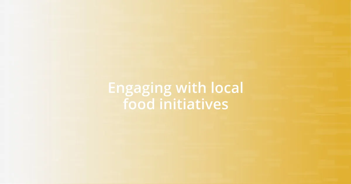Engaging with local food initiatives