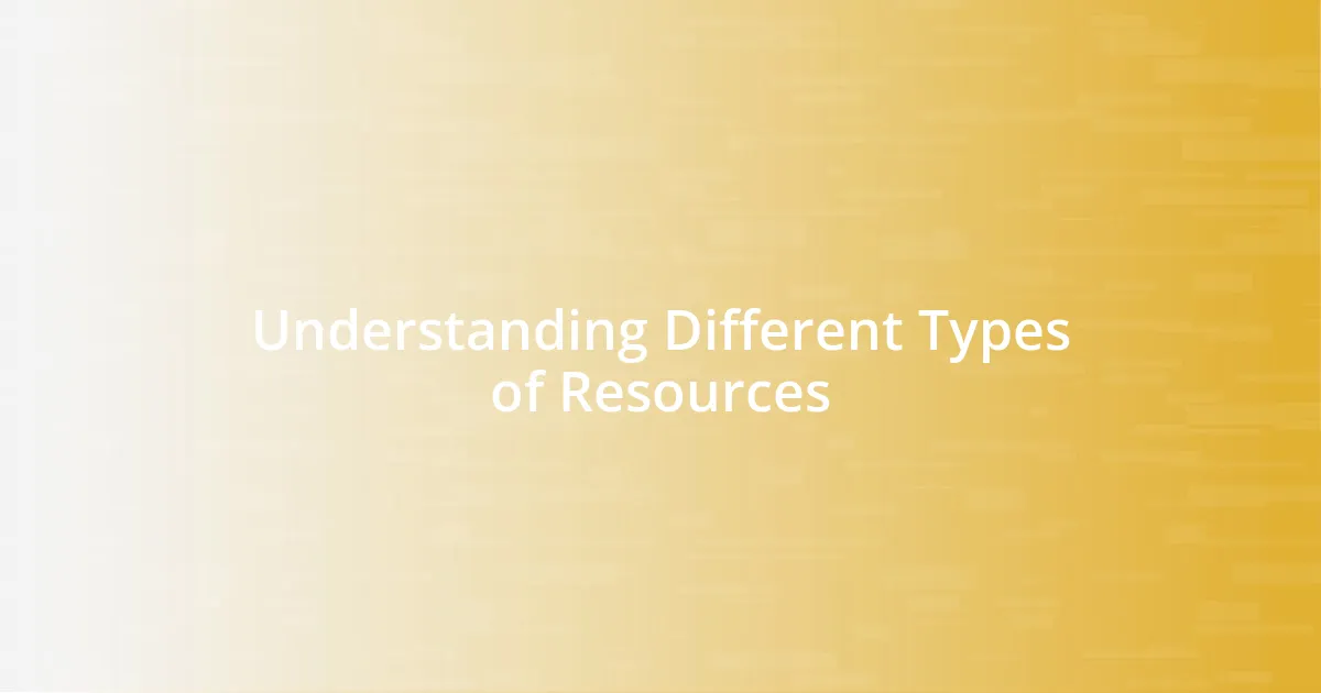 Understanding Different Types of Resources