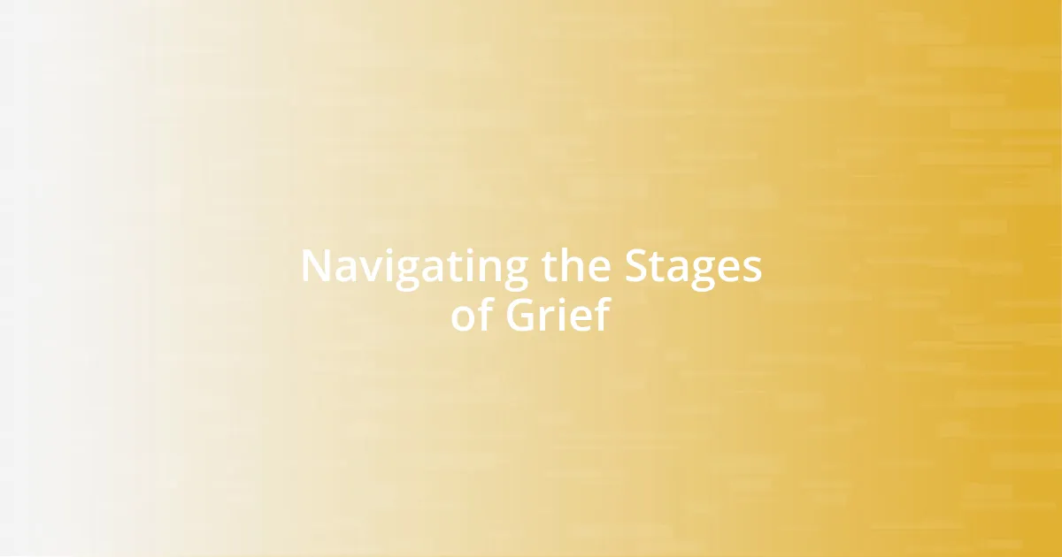 Navigating the Stages of Grief