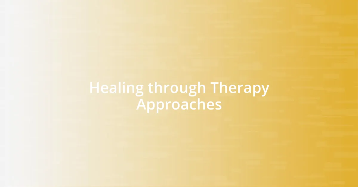 Healing through Therapy Approaches