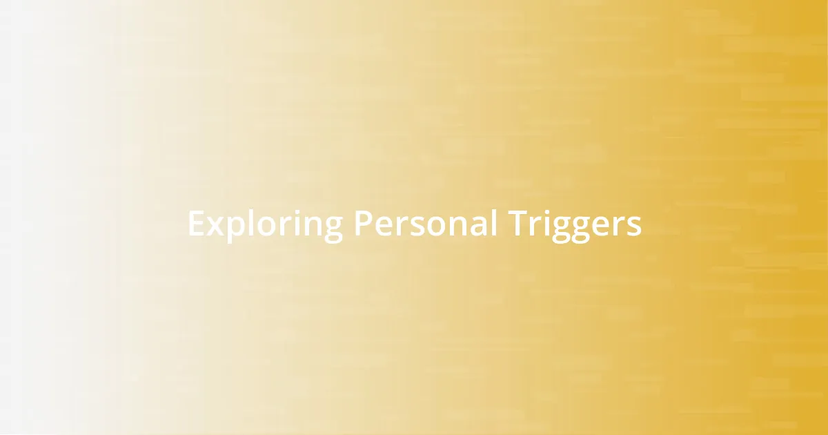 Exploring Personal Triggers