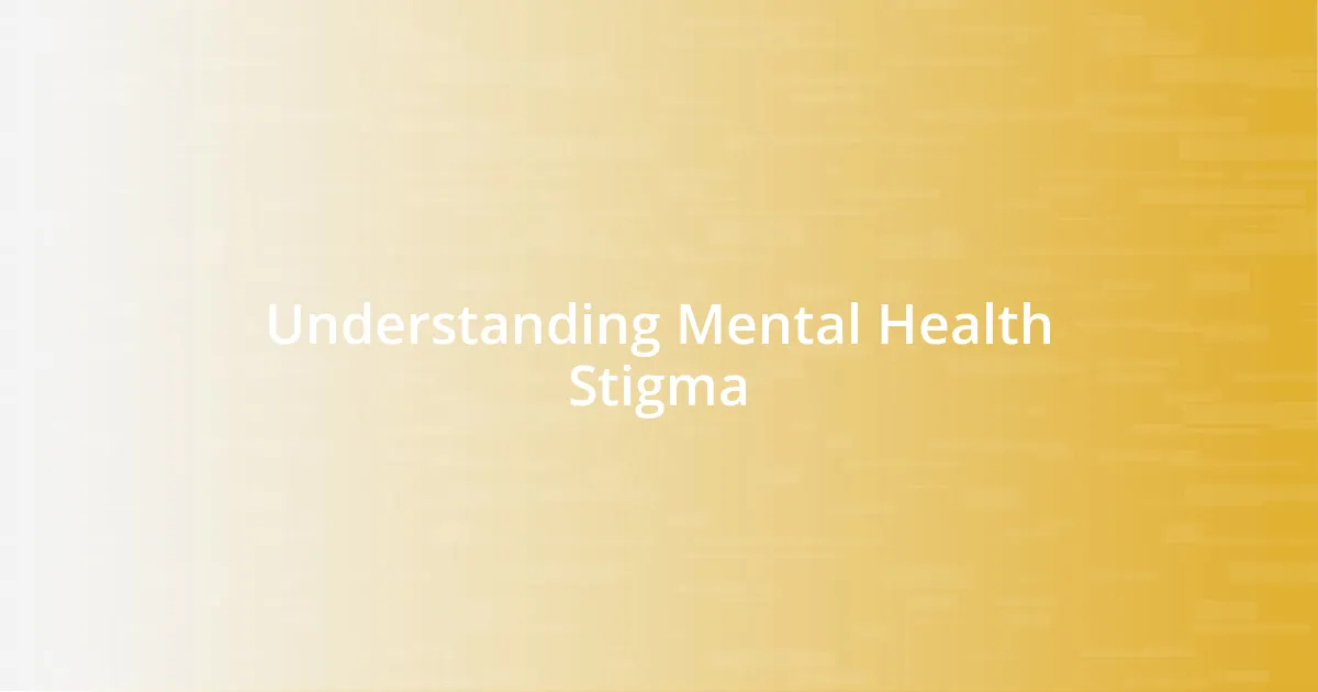 Understanding Mental Health Stigma