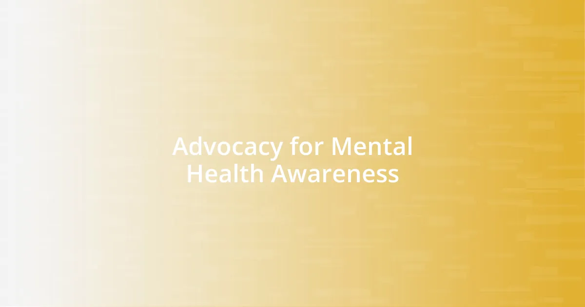 Advocacy for Mental Health Awareness