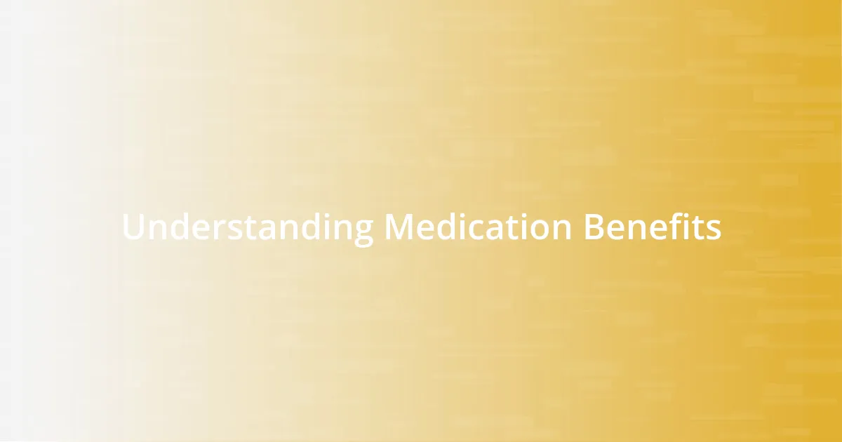 Understanding Medication Benefits