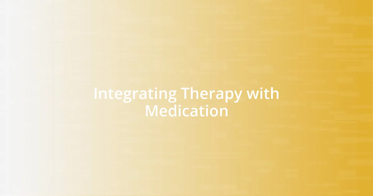 Integrating Therapy with Medication