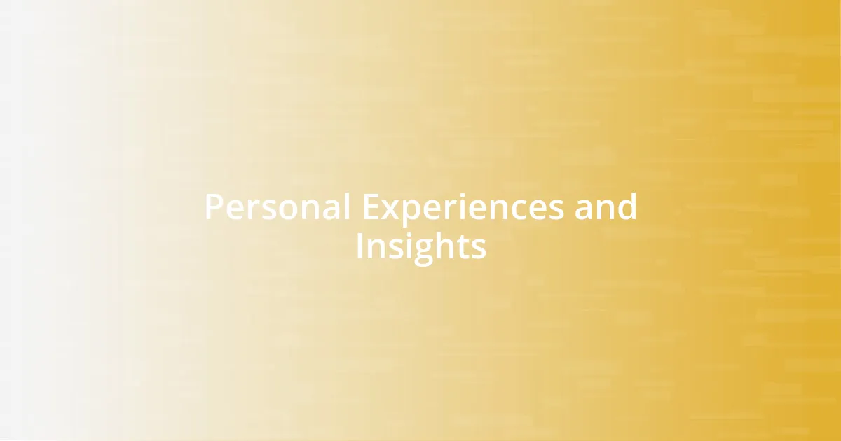 Personal Experiences and Insights