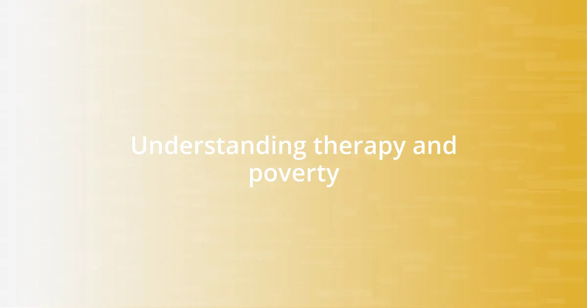Understanding therapy and poverty