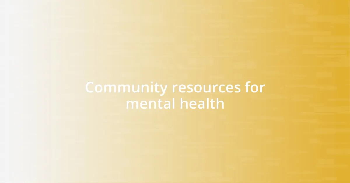 Community resources for mental health