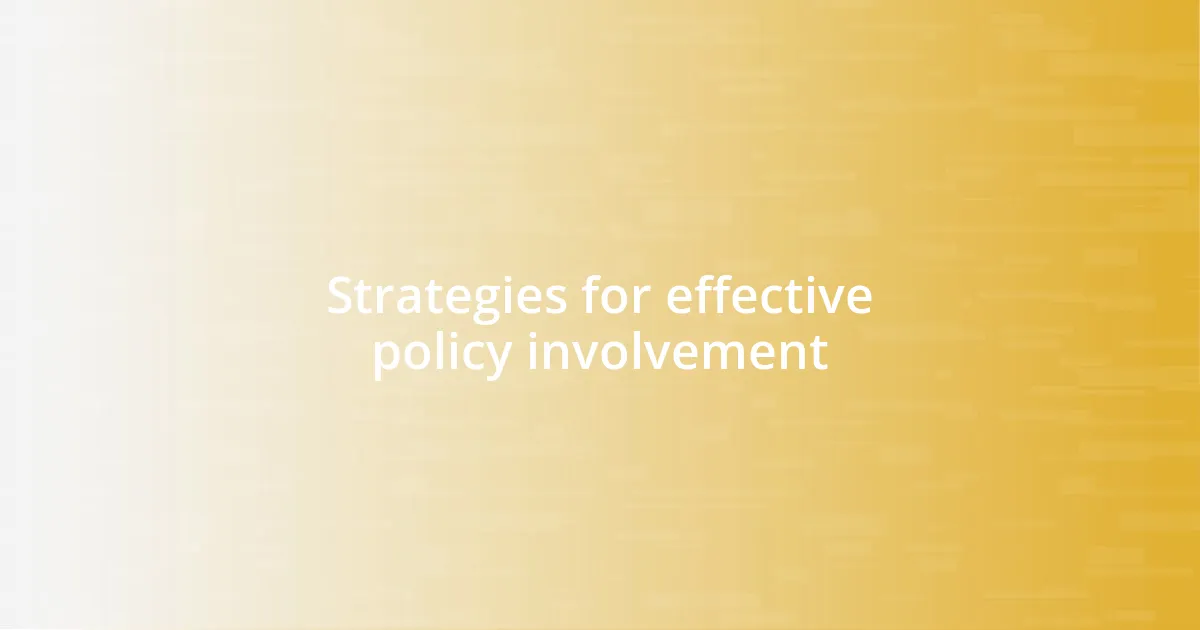 Strategies for effective policy involvement