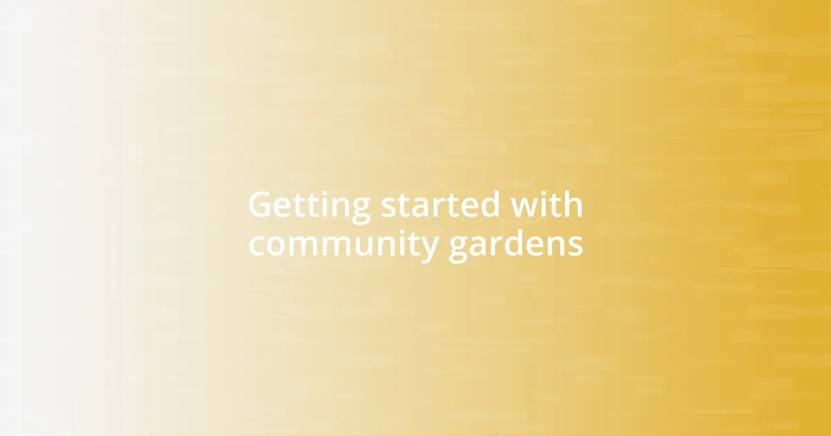 Getting started with community gardens