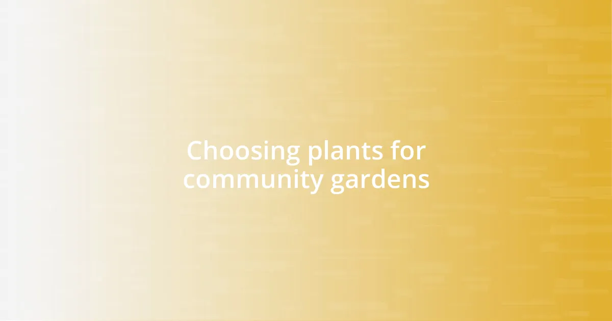 Choosing plants for community gardens