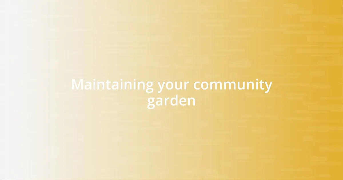 Maintaining your community garden