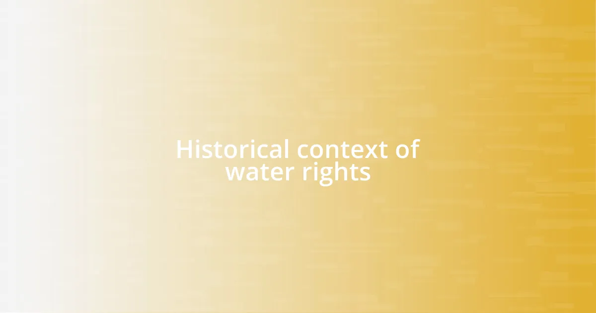 Historical context of water rights