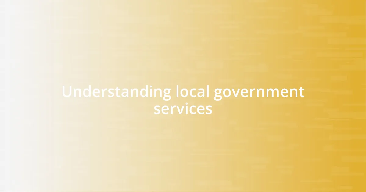 Understanding local government services